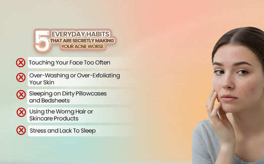 5 Everyday Habits That Are Secretly Making Your Acne Worse